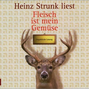 Heinz Strunk – Fleisch Ist Mein Gemüse
