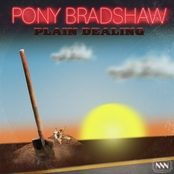 Pony Bradshaw: Plain Dealing