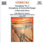 Gorecki: Symphony No. 3 (Symphony of Sorrowful Songs), 3 Olden Style Pieces