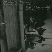 Make A Change...Kill Yourself