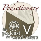 Podictionary β the podcast for word lovers β V words