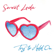Sweet Leda: Try to Hold On