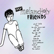 My Melancholy Friends