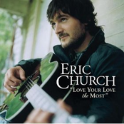 Eric Church: Love Your Love The Most