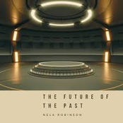 The Future of the Past