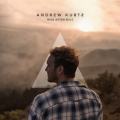 Andrew Kurtz: Mile After Mile