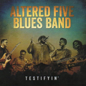 Altered Five Blues Band: Testifyin'