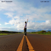 Matt Hansen: LET EM GO