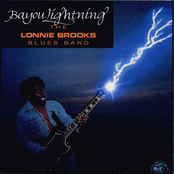 Watch What You Got by Lonnie Brooks