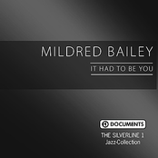 It Had To Be You by Mildred Bailey