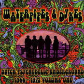 Waterpipes & Dykes: Dutch Psychedelic Underground 1966-1972 Volume One