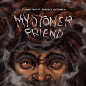 Perfect Giddimani: My Stoner Friend