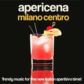 Apericena Milano centro (Trendy Music for the New Italian Aperitivo Time!)