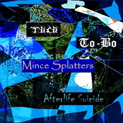 Tuco / To-Bo / Mince Splatters / Afterlife Suicide