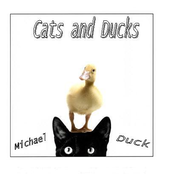 Cats and Ducks