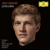 Jan Lisiecki: Preludes by Chopin, Bach, Rachmaninoff, Messiaen, Górecki