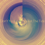 (Don't You) Fight Against The Tide