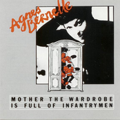 Mother The Wardrobe Is Full Of Infantrymen by Agnes Bernelle