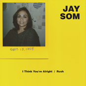 Jay Som: I Think You're Alright / Rush