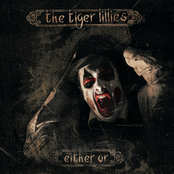 Either Or by The Tiger Lillies