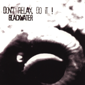 Blackwater: Don't relax, do it !