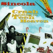 Sincola - Crash Landing in Teen Heaven Artwork