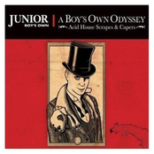 A Boy's Own Odyssey: Acid House Scrapes & Capers