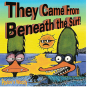 They Came From Beneath The Surf!