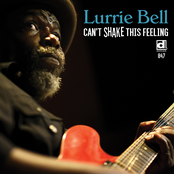 Lurrie Bell: Can't Shake This Feeling