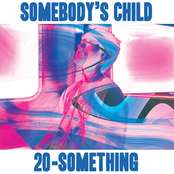 Somebody's Child: 20-Something