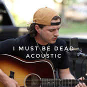 I Must Be Dead (Acoustic)