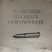 We are here to create our own fate