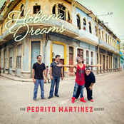 The Pedrito Martinez Group: Habana Dreams