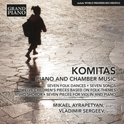 Komitas: Piano & Chamber Music