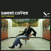 Don't Need You by Sweet Coffee