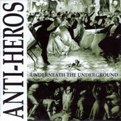 Underneath The Underground by Anti-heros