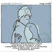 Craig Cardiff: Goodnight (Go Home) - CC010