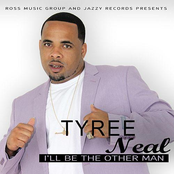 Tyree Neal: I'll Be the Other Man