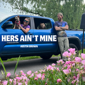 Austin Brown: Hers Ain't Mine