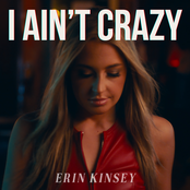 Erin Kinsey: I Ain't Crazy