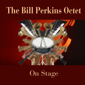 The Bill Perkins Octet: On Stage