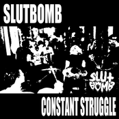 Slutbomb: Constant Struggle