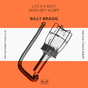 Billy Bragg: Life's a Riot With Spy vs. Spy