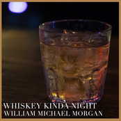 William Michael Morgan: Whiskey Kinda Night