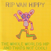 The Whole Worlds Hip And Thats Not Cool!