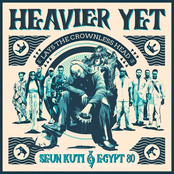 Seun Kuti: Heavier Yet (Lays The Crownless Head)