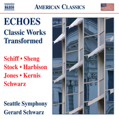 Gerard Schwarz: Echoes: Classic Works Transformed