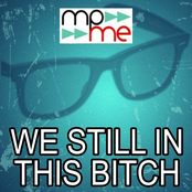 We Still in This Bitch