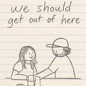 We Should Get Out Of Here