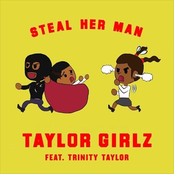 Taylor Girlz: Steal Her Man (feat. Trinity Taylor)